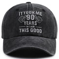 It Took Me 90 Years To Look This Good Cap - product photo