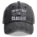 I'm Not Old, I'm Classic Embroidered Cap - product photo