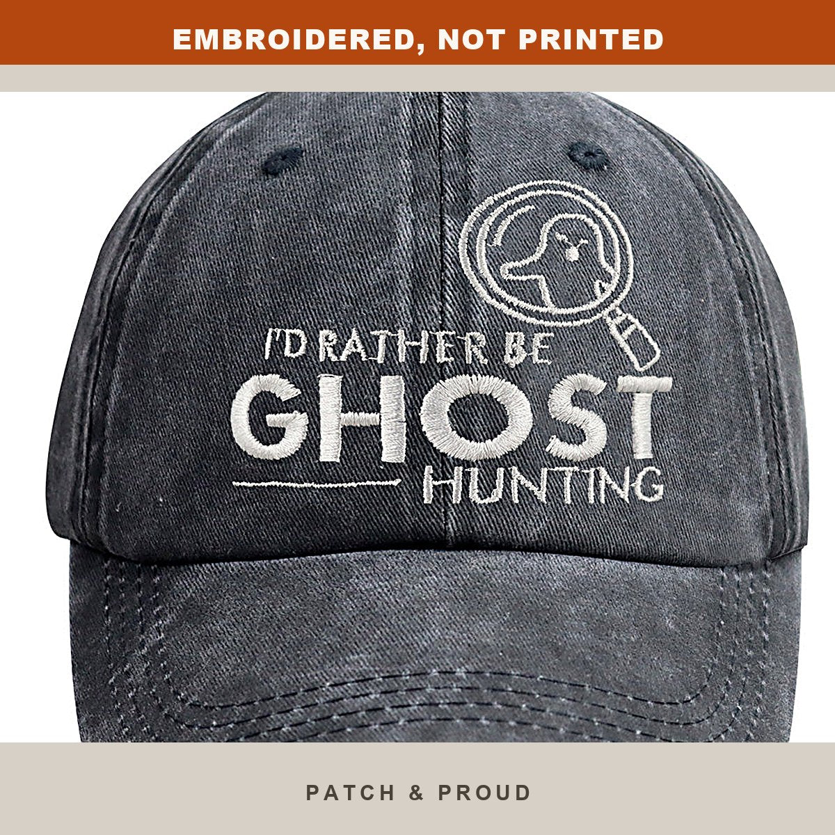I'd Rather Be Ghost Hunting Embroidered Cap - close-up of the front design